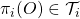 \pi_i(O) \in \mathcal T_i